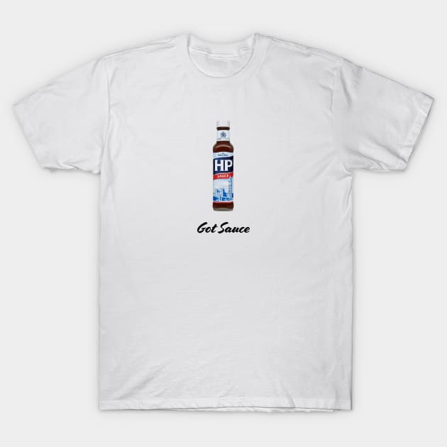 Got Sauce | HP Sauce | Brown Sauce T-Shirt by stuartjsharples